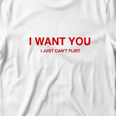 I Want You ! I Just Can't Flirt