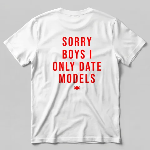Sorry Boys I Only Date Models