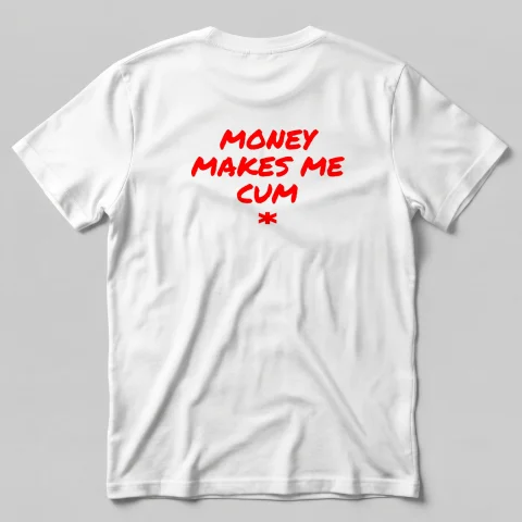 Money Make me C*m