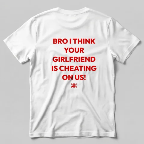 Bro I Think your Girlfriend is Cheating!