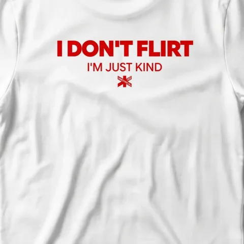 I Don't Flirt, I'm Just Kind
